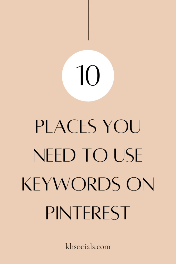 Text overlay on pink background that reads 10 places you need to use keywords on Pinterest
