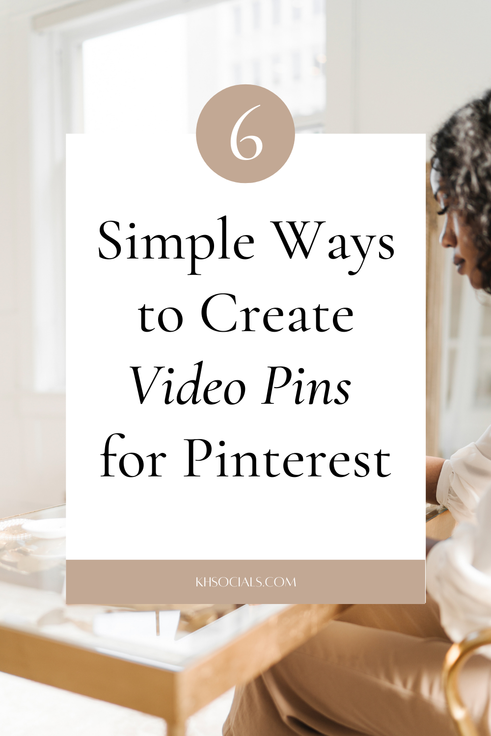 6 Easy Ways To Create Video Pins On Pinterest - Khsocials.com