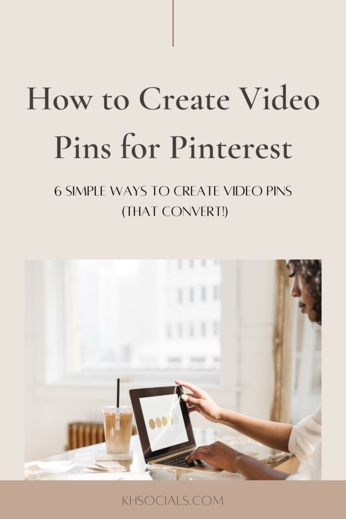 Pink graphic with a woman typing on a computer and having an iced coffee with text that reads how to create video pins for Pinterest