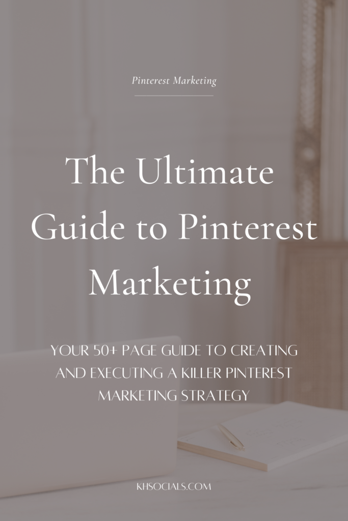 Laptop and notepad on a desk with text overlay that reads The Ultimate Guide to Pinterest Marketing, your 50 plus page guide to creating and executing a killer Pinterest marketing strategy
